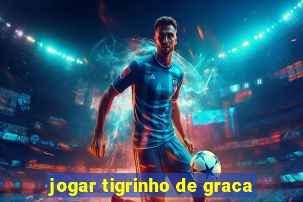 jogar tigrinho de graca